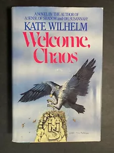 Welcome, Chaos, by Kate Wilhelm - 1983 - 1st Ed, 1st Printing Hardcover Book DJ - Picture 1 of 10