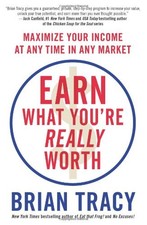 Earn What You're Worth-Brian Tracy