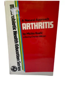 Vintage 1st Edition 1988 Arthritis A Natural Approach Michio Kushi Japan Medical - Picture 1 of 8