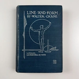 Line and Form by Walter Crane | George Bell, London, reprint 1904 - Foto 1 di 19