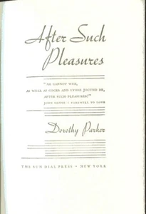 DOROTHY PARKER After Such Pleasures vintage HB 1949 stories humor - Imagen 1 de 3