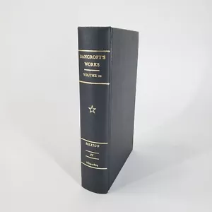 Bancroft's Works Vol 12 Mexico 1804-1824 Hardcover 1967 Arno Press McGraw - Imagen 1 de 9