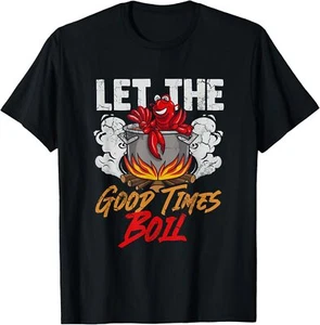 Crawfish Let The Good Time Boil Southern Funny Humor Sayings T-Shirt Hoodie - Picture 1 of 13