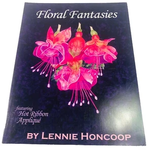 Floral Fantasies Featuring Hot Ribbon Applique Lennie Honcoop 2006 - Picture 1 of 15