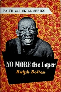 No More the Leper Ralph Bolton 1959 booklet Methodist Missionary leprosy medicin - Picture 1 of 7