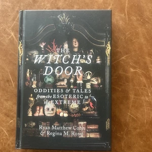 The Witch's Door: Oddities and Tales from the Esoteric to the Extreme 1st Ed. - Foto 1 di 12