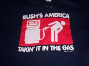 VINTAGE BUSHS AMERICA TAKIN IT IN THE GAS SHIRT POLITICAL MENS SMALL  - Picture 1 of 3