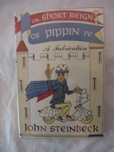 THE SHORT REIGN OF PIPPIN IV, A FABRICATION by John Steinbeck - Picture 1 of 2