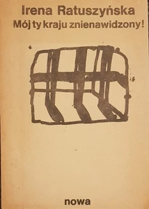 Polish book MOJ TY KRAJU ZNIENAWIDZONY Irena Ratuszynska Paperback 1987 - Bild 1 von 4