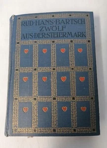 Zwölf aus der Steiermark Roman von Rudolf Hans Bartsch - Picture 1 of 9