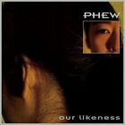Phew - Our Likeness (Limited Edition Clear Vinyl) [New Vinyl Lp] Clear Vinyl, Lt
