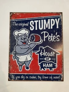 Stumpy Pete's House of Ham Vintage-Stil Metallschild - Bild 1 von 2