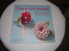 Cute & Easy Knitting ~ Fiona Goble ~ over 35 projects (paperback)