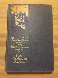 Famous Girls of the White House by Kate Dickinson Sweetser Hardcover Book 1930 - Picture 1 of 8