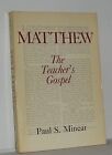 Matthew: The Teacher's Gospel By S. Paul Minear *Excellent Condition*