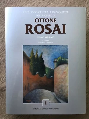Catalogo Generale Ragionato delle Opere di Ottone Rosai - vol. 1- G. Faccenda - Immagine 1 di 4