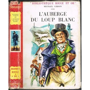 L'AUBERGE du LOUP BLANC de Michael GIBSON Illustré Henri DIMPRE Rouge et Or 1957 - Picture 1 of 1