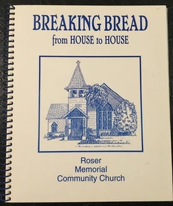 Breaking Bread House to House Roser Memorial Church Spiral Cookbook 1998 - Bild 1 von 3