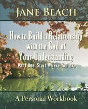 How to Build a Relationship with the God o- paperback, 9780985604899, Jane Beach