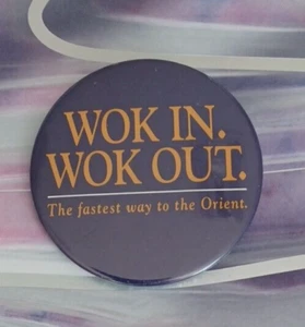 "Wok in Wok Out" Pin Back Button Vintage - Picture 1 of 4