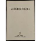Umberto Merlo - C. Munari - Galleria Nuovo Sagittario - 1985