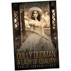 Dolly Dudman - A Lady of Quality - Cassiopaeiae . (Paperback) - Anglo India...Z1