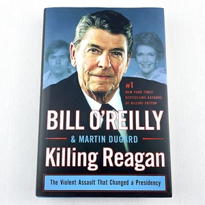 Killing Reagan The Violent Assault That Changed a Presidency by Bill O'Reilly - Picture 1 of 11