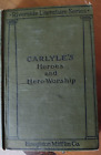 Carlyle's Heroes and Hero-Worship by Thomas Carlyle - 1907 Rare Vintage Copy