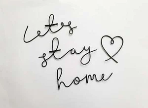 Let's stay home - SIZE 2 wire sign/wire word/ home décor/wire art/home sign - Picture 1 of 4