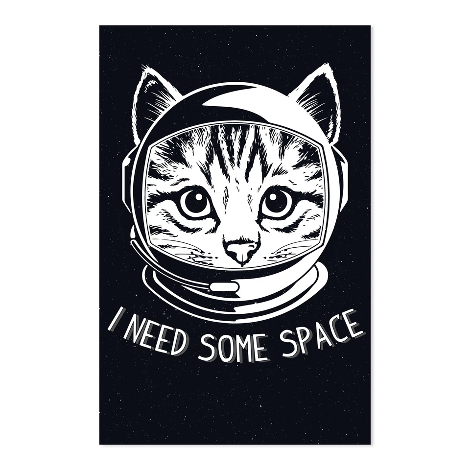 I Need Some Space Cat Poster - [11'' x 17''] - Image 1 of 1
