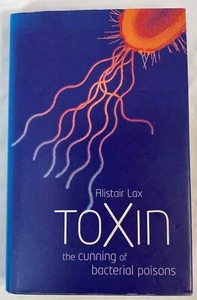 Toxin: Die List bakterieller Gifte von Alistair J. Lax (2005, HC DJ) - Bild 1 von 11