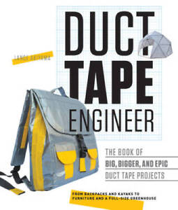 Ingénieur en bande de conduit : Le livre de Big, Bigger, and Epic Duct Tape Pro - ACCEPTABLE
