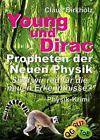 Young Und Dirac - Propheten Der Neuen Physik: S. Birkholz<|
