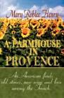 A Farmhouse in Provence - Paperback By Henry, Mary Roblee - GOOD