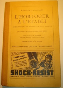 L'HORLOGER A L'ETABLI PAR W.SCHULZ 10 ème ÉDITION APRES 1950 EN TRÈS BON ÉTAT - Picture 1 of 22