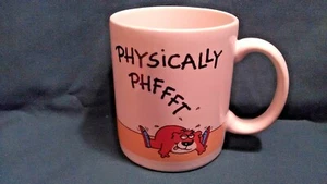 Coffee Mug "PHYSICALLY PHFFFT" HALLMARK SHOEBOX GREETINGS MUG Wrap Around Design - Picture 1 of 6