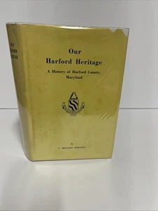 Our Harford Heritage A History of Harford County Maryland C Milton Wright SIGNED - Picture 1 of 24
