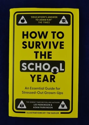 How to Survive the School Year: Essential Guide for Stressed Out Grown Ups Book