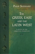 Philip Sherrard Greek East and the Latin West (Poche)