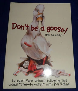 Don't Be a Goose  by Kai Rahne ... Decorative Painting   - Picture 1 of 3