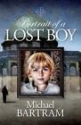 Portrait Of A Lost Boy: A Jersualem ... By Bartram, Michael Paperback / Softback