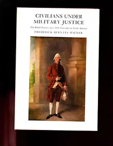 CIVILIANS UNDER MILITARY JUSTICE - British Practice Since 1689 Nor America, HBdj - Picture 1 of 2