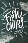 Fish and Chips : A Takeaway History, livre de poche de Panayi, Panikos, comme neuf...