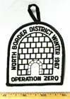 Vintage Operation Zero 1967 Patch North Border District Igloo Boy Scouts BSA NOS