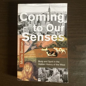 Coming to Our Senses : Body and Spirit in the Hidden History of the West by... - Picture 1 of 1