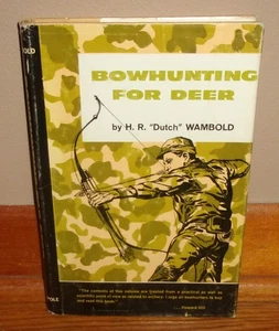 BOWHUNTING FOR DEER-H. R. "Dutch" Wambold-Bow & Arrow-SUPERB 1965 Hardcover w/DJ - Picture 1 of 10