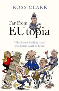 Far from Eutopia by Ross Clark Hardback - Picture 1 of 1