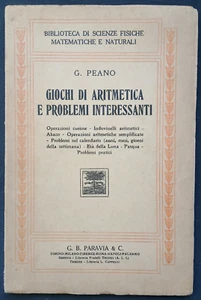 GIOCHI DI ARITMETICA E PROBLEMI INTERESSANTI G. Peano 1925 Paravia - Bild 1 von 5
