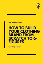 Warren Young How To Build Your Clothing Brand from Scrat (Paperback) (UK IMPORT)