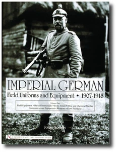 Imperial German Field Uniforms and Equipment 1907-1918 Volume I Field Equipment. - Picture 1 of 1
